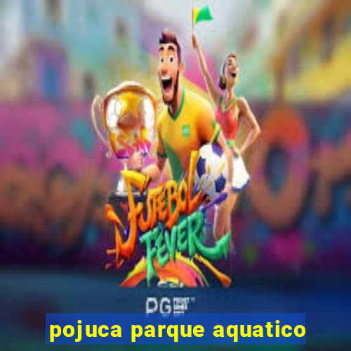 pojuca parque aquatico